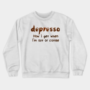 Depresso Crewneck Sweatshirt